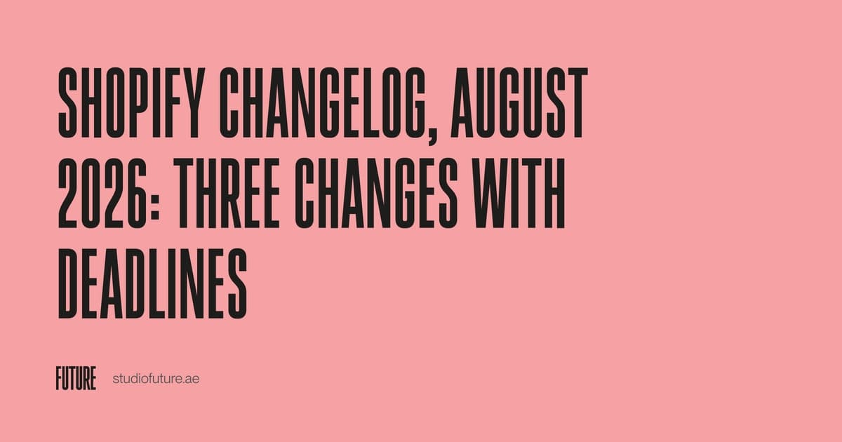 Shopify Changelog, August 2026: Three Changes With Deadlines article thumbnail